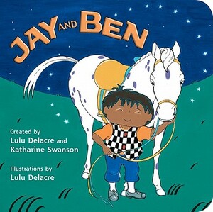 Jay and Ben by Lulu Delacre, Katharine Swanson