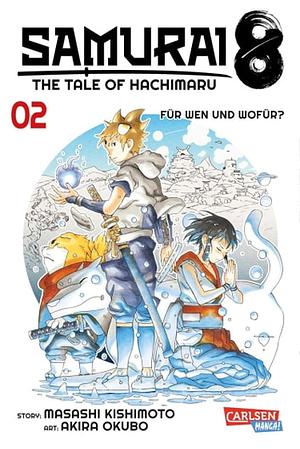 Samurai8 2: The Tale of Hachimaru | Futuristische Manga-Action des Naruto-Schöpfers by Akira Okubo, Miyuki Tsuji, Masashi Kishimoto