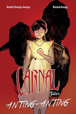 Carnal Tales: Anting Anting by Roland Amago, Bambi Eloriaga-Amago