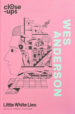 Wes Anderson  by Sophie Monks Kaufman