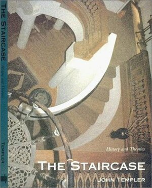 The Staircase: History And Theories by John Templer