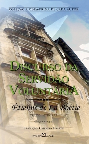 Discurso da Servidão Voluntária by Étienne de La Boétie