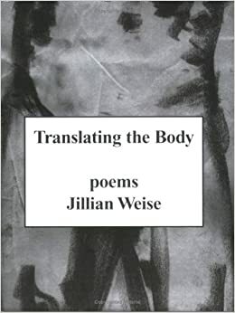 Translating the Body by Jillian Weise