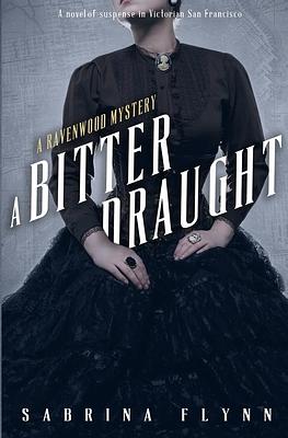 A Bitter Draught by Sabrina Flynn