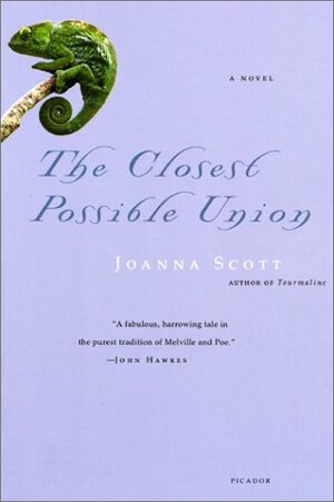 The Closest Possible Union by Joanna Scott