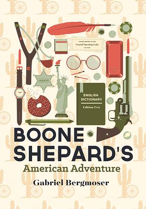 Boone Shepard's American Adventure by Gabriel Bergmoser