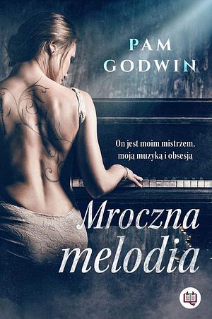 Mroczna melodia by Pam Godwin
