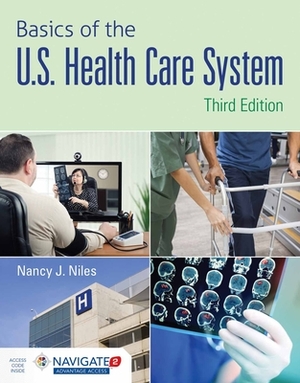 Basics of the U.S. Health Care System [With Access Code] by Nancy J. Niles