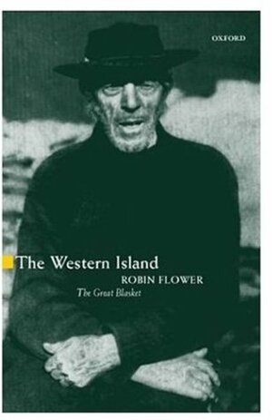 The Western Island, or the Great Blasket by Robin Flower, Ida M. Flower