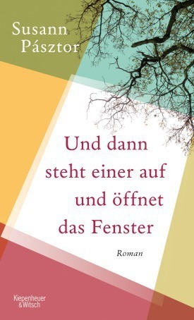 Und dann steht einer auf und öffnet das Fenster by Susann Pásztor