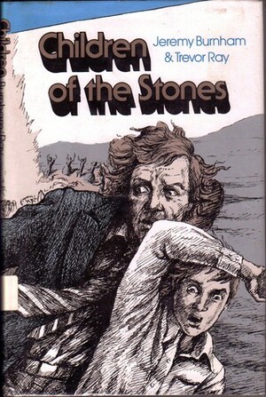 Children of the Stones by Trevor Ray, Jeremy Burnham