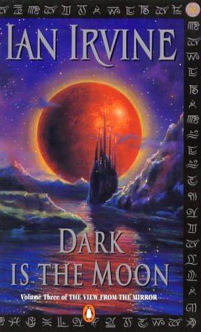 Dark is the Moon by Ian Irvine