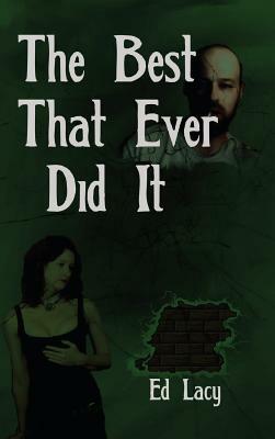 The Best That Ever Did It by Ed Lacy