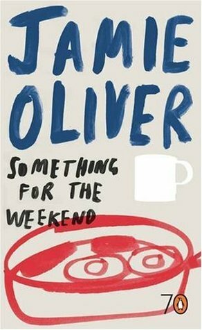 Something for the Weekend by Jamie Oliver