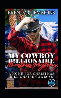 My Cowboy Billionaire Christmas Mystery by Brenda Clemmons