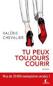 Tu peux toujours courir by Valérie Chevalier