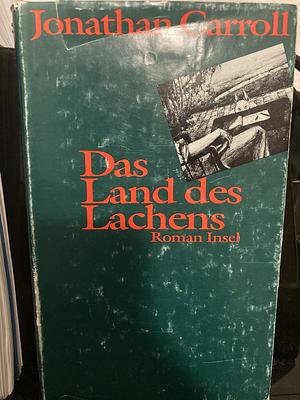 Das Land des Lachens by Jonathan Carroll