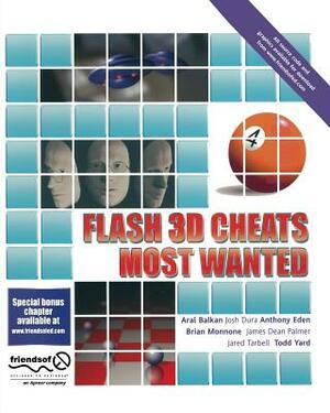 Flash 3D Cheats Most Wanted by Aral Balkan, Gerald Yardface, James Dean Palmer