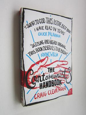 The Contortionist's Handbook by Craig Clevenger by Craig Clevenger, Craig Clevenger