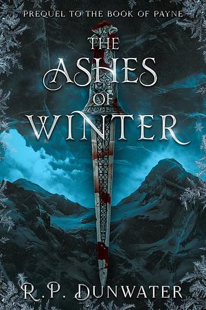 The Ashes of Winter by R.P. Dunwater