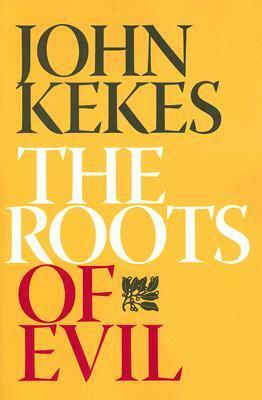 The Roots of Evil by John Kekes