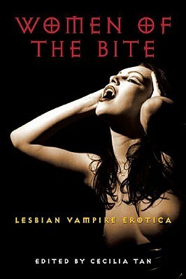 Women of the Bite: Lesbian Vampire Erotica by Cecilia Tan, Jennifer Williams