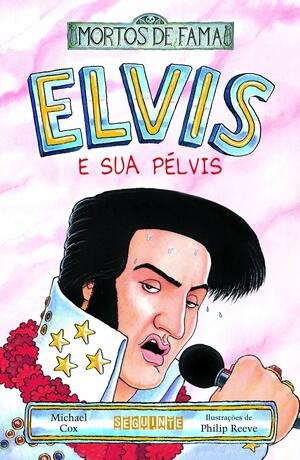 Elvis e sua pélvis by Michael Cox