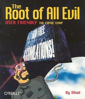 The Root of All Evil by Illiad