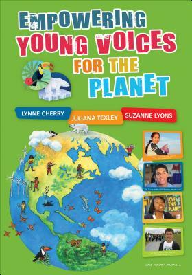 Empowering Young Voices for the Planet by Juliana Texley, Lynne Cherry, Suzanne E. Lyons