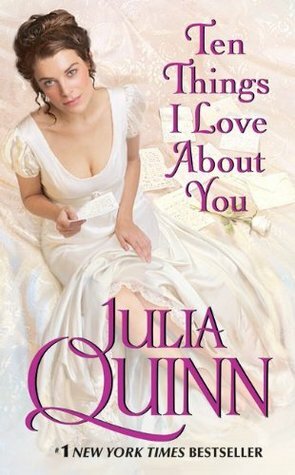 Ten Things I Love About You by Julia Quinn