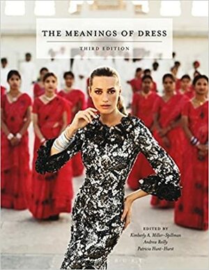 Meanings of Dress,The by Andrew Reilly, Patricia Hunt-Hurst, Kimberly A. Miller-Spillman