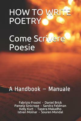 How to Write Poetry - Come Scrivere Poesie: A Handbook - Manuale by Kelly Kurt, Daniel Brick, Sandra Feldman