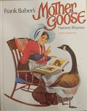 Frank Baber's Mother Goose Nursery Rhymes by Ruth Spriggs