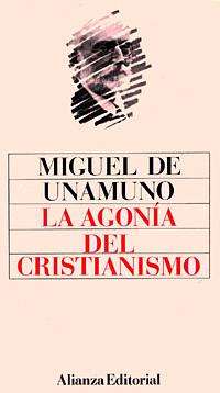 La agonía del cristianismo by Miguel de Unamuno