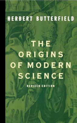 Origins of Modern Science by Herbert Butterfield