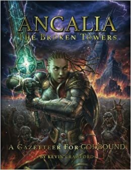 Ancalia: The Broken Towers by Kevin Crawford