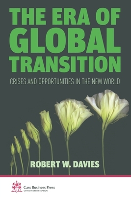 The Era of Global Transition: Crises and Opportunities in the New World by R. Davies