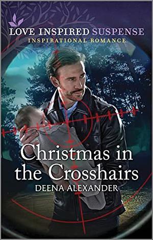 Christmas in the Crosshairs by Deena Alexander