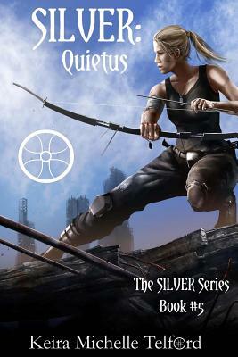 Silver: Quietus by Keira Michelle Telford