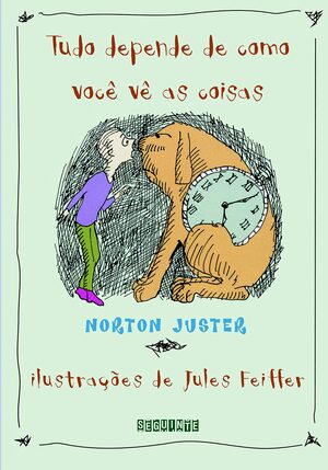 Tudo Depende de Como Você Vê as Coisas by Norton Juster