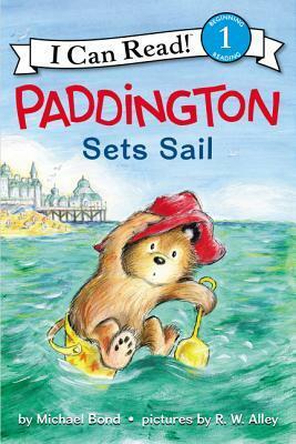 Paddington Sets Sail by Michael Bond, R.W. Alley