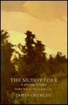 Muddy Fork & Other Things by James Crumley