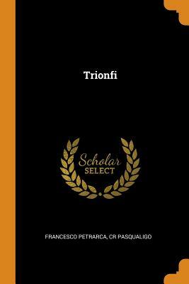 Trionfi by Francesco Petrarca, Cr Pasqualigo