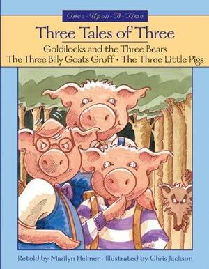 Three Tales of Three by Chris Jackson, Marilyn Helmer