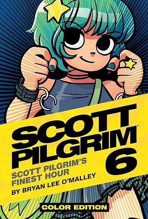 Scott Pilgrim Vol. 6: Scott Pilgrim's Finest Hour - Color Edition by Bryan Lee O’Malley