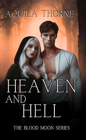 Heaven and Hell: A short spicy paranormal read by Aquila Thorne