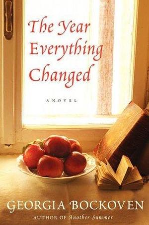 The Year Everything Changed: A Novel by Georgia Bockoven, Georgia Bockoven