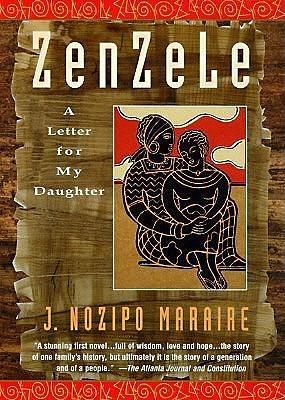 Zenzele : A Letter for My Daughter by J. Nozipo Maraire, J. Nozipo Maraire