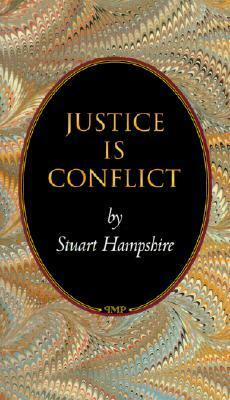 Justice is Conflict by Stuart Hampshire