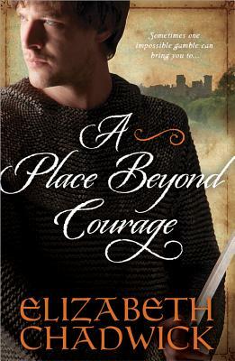 A Place Beyond Courage by Elizabeth Chadwick